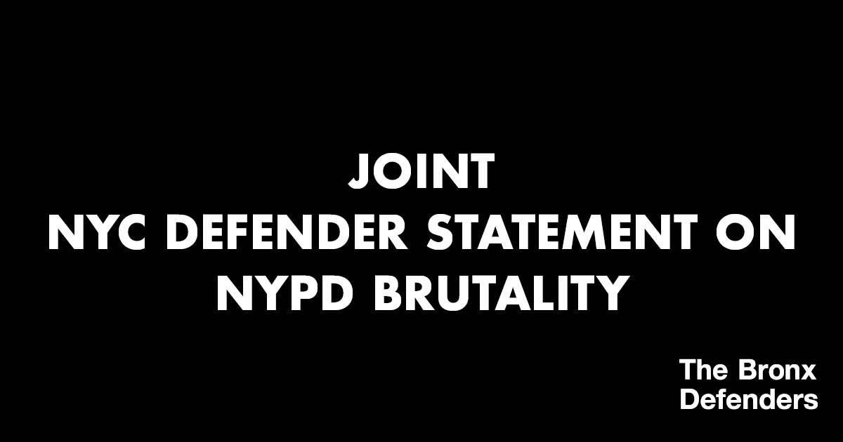 Joint NYC Defender Statement On NYPD Brutality